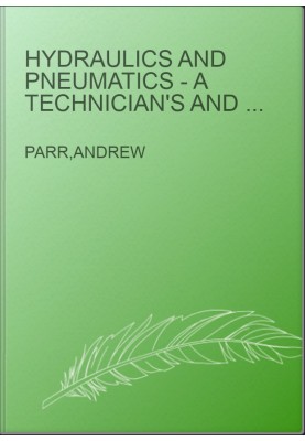 Hydraulics and Pneumatics - A Technician's and Engineer's Guide
