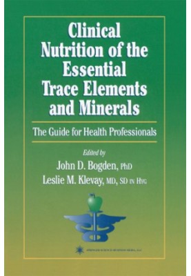 Clinical nutrition of the essential trace elements and minerals: the guide for health professionals