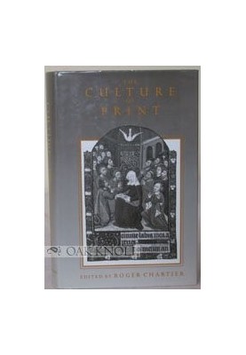 The Culture of Print: Power and Uses of Print in Early Modern Europe