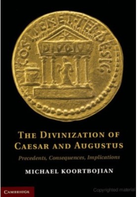 The divinization of Caesar and Augustus: precedents, consequences, implications