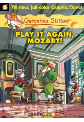 Geronimo Stilton Graphic Novels 8: Play It Again, Mozart!
