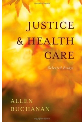 Justice and Health Care: Selected Essays