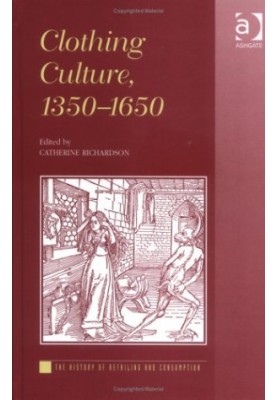 Clothing culture, 1350-1650: the history of retailing and consumption