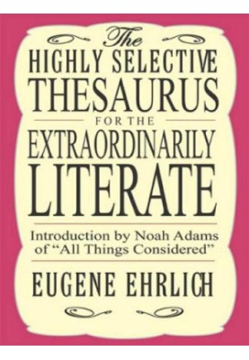 The Highly Selective Thesaurus for the Extraordinarily Literate
