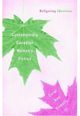 Contemporary Canadian Women's Fiction: Refiguring Identities
