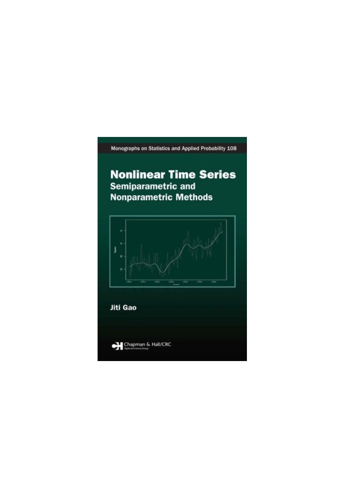 Nonlinear Time Series: Semiparametric and Nonparametric Methods (Chapman & Hall/CRC Monographs on Statistics & Applied Probab