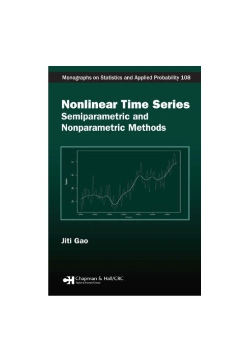 Nonlinear Time Series: Semiparametric and Nonparametric Methods (Chapman & Hall/CRC Monographs on Statistics & Applied Probab
