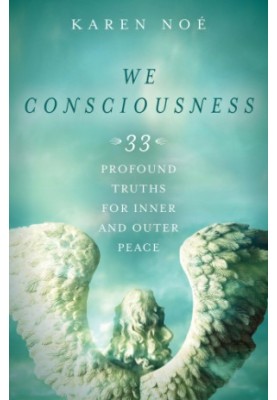 We consciousness: 33 profound truths for inner and outer peace