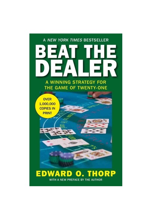Beat the Dealer: A Winning Strategy for the Game of Twenty-One
