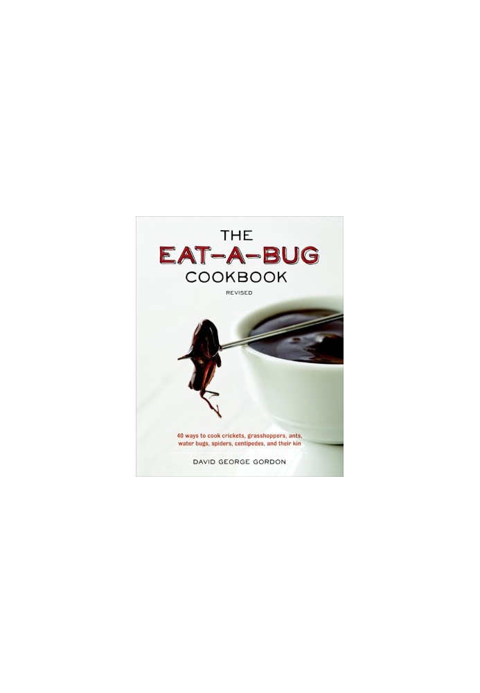 The Eat-a-Bug Cookbook, Revised