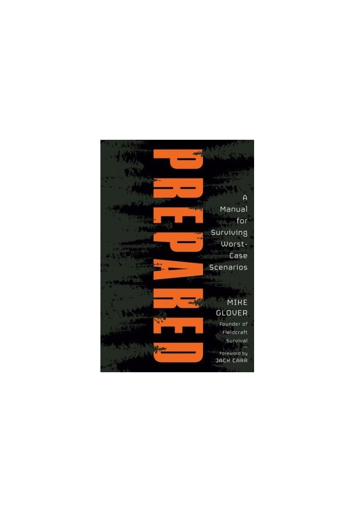 Prepared: A Manual for Surviving Worst-Case Scenarios