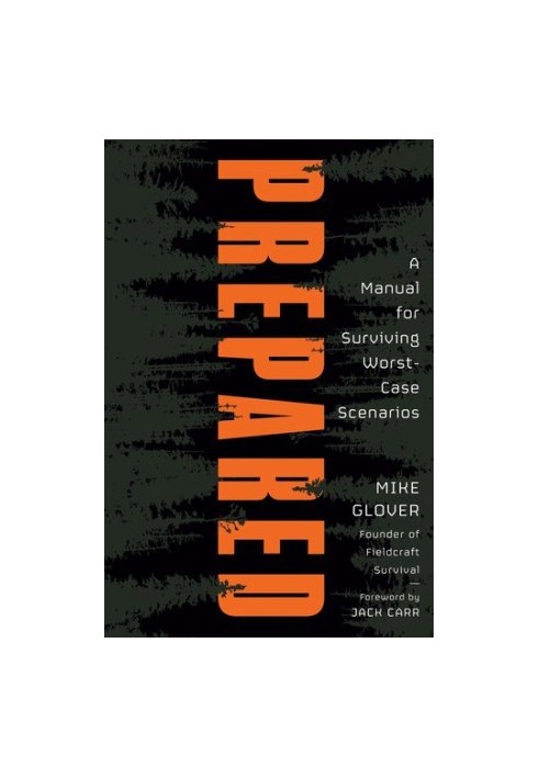 Prepared: A Manual for Surviving Worst-Case Scenarios