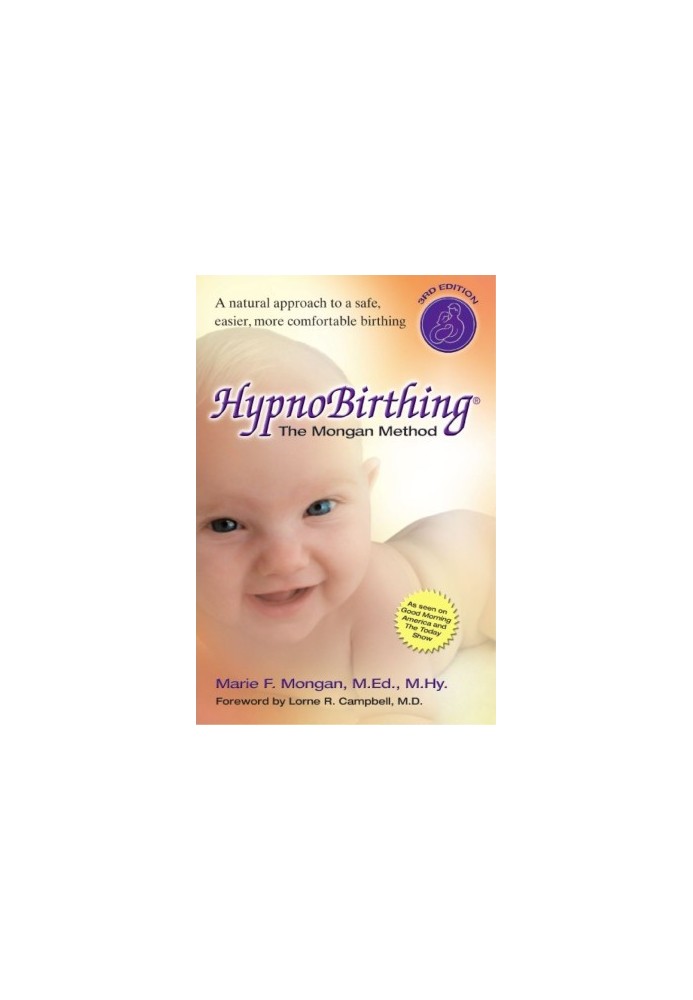 Hypnobirthing · The breakthrough natural approach to safer, easier, more comfortable birthing - The Mongan Method, 3rd Editio