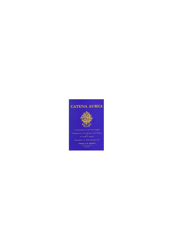 Catena aurea : commentary on the four Gospels collected out of the works of the Fathers