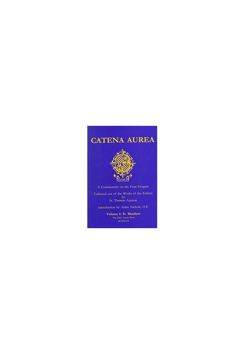 Catena aurea : commentary on the four Gospels collected out of the works of the Fathers