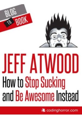 How to Stop Sucking and Be Awesome Instead