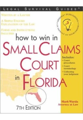 How to Win in Small Claims Court in Florida, 7E (Legal Survival Guides)
