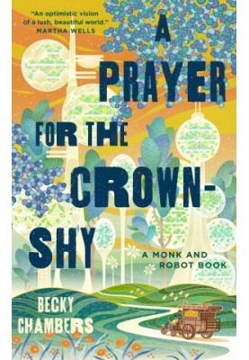 A Prayer for the Crown-Shy (Monk & Robot 2)