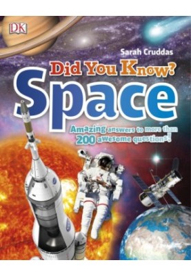 Did You Know? Space: Amazing Answers to More Than 200 Awesome Questions!