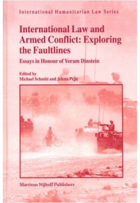 International Law and Armed Conflict: Exploring the Faultlines