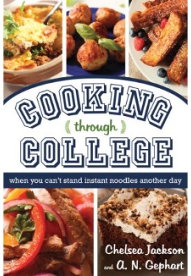 Cooking Through College: When You Can't Stand Instant Noodles Another Day