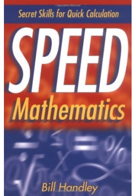 Speed Mathematics: Secret Skills for Quick Calculation