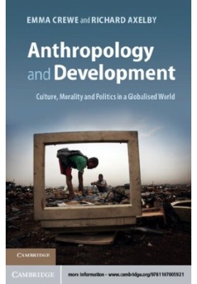 Anthropology and Development: Culture, Morality and Politics in a Globalised World