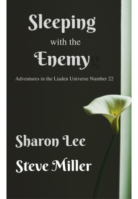 Sleeping with the Enemy (Adventures in the Liaden Universe® Book 22 - Chimera Friend of a Friend)