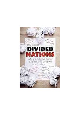 Divided Nations Why Global Governance Is Failing, and What We Can Do About It