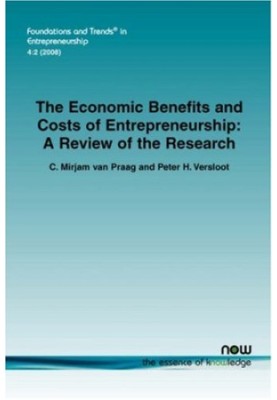 The Economic Benefits and Costs of Entrepreneurship (Foundations and Trends in Entrepreneurship)