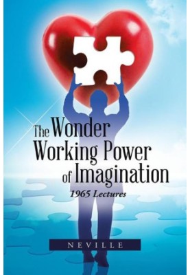 The Wonder Working Power of Imagination: 1965 Lectures