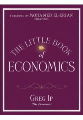 The Little Book of Economics: How the Economy Works in the Real World