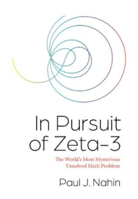 In Pursuit of Zeta-3: The World’s Most Mysterious Unsolved Math Problem
