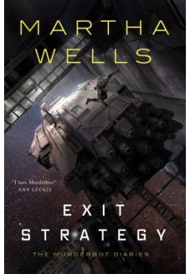 Exit Strategy: The Murderbot Diaries