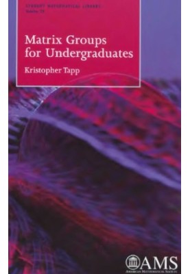 Matrix Groups for Undergraduates (Student Mathematical Library, Vol. 29)