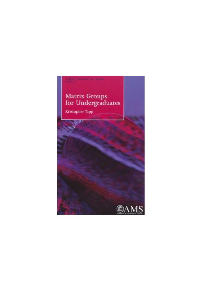 Matrix Groups for Undergraduates (Student Mathematical Library, Vol. 29)