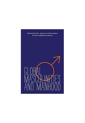 Global masculinities and manhood