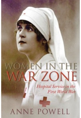 Women in the war zone : hospital service in the First World War
