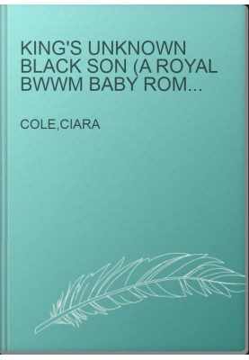 King's Unknown Black Son (A Royal BWWM Baby Romance)