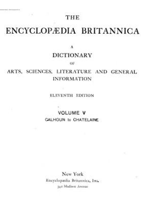 Encyclopedia Britannica - A dictionary of arts, sciences, literature and general information 11 ed. in 29 v. Volume 05 Calhou