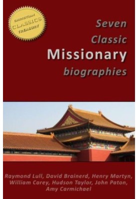 7 Classic Missionary Biographies