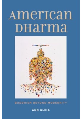 American Dharma: Buddhism Beyond Modernity