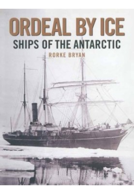 Ordeal by ice: ships of the Antarctic