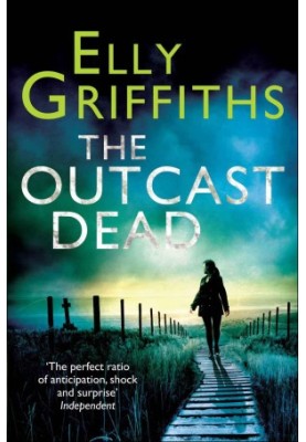The Outcast Dead (Ruth Galloway Mystery 6)