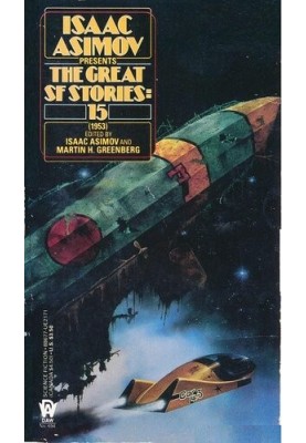 Isaac Asimov Presents The Great SF Stories 15 (1953)