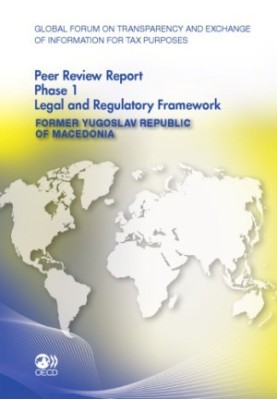 Global forum on transparency and exchange of information for tax purposes peer reviews : the Former Yugoslav Republic of Mace