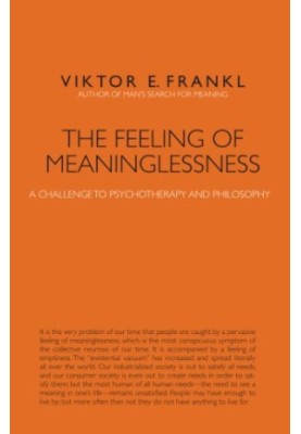 The Feeling of Meaninglessness : a Challenge to Psychotherapy and Philosophy