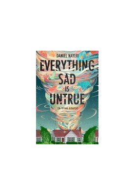 Everything Sad Is Untrue