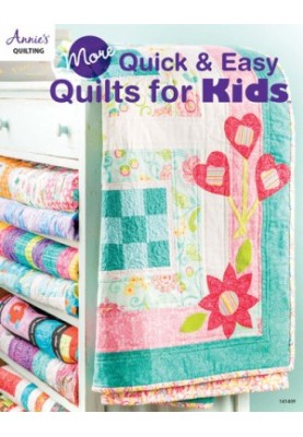 More Quick & Easy Quilts for Kids
