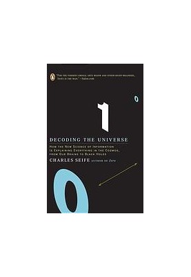 Decoding the universe: how the new science of information is explaining everything in the cosmos, from our brains to black ho